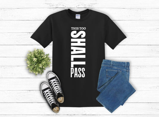 This Too Shall Pass Tshirt