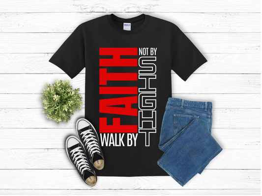 Walk By Faith Not By Sight Tshirt